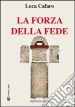 La forza della fede libro