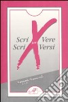 Scri vere x scri versi (femminile, trasversale) libro