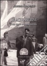 Le Acli aretine. Dalla nascita al consolidamento (1945-1955) libro