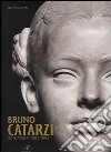 Bruno Catarzi. Scultore 1903-1996 libro