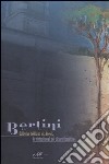 Bertini. Dalle rive dell'Arno alla Versilia. Le sintesi tonali del pittore fiorentino. Catalogo della mostra (Pietrasanta, 22 aprile-7 maggio 2006) libro