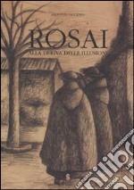 Rosai. Alla deriva delle illusioni. Disegni e acquarelli (1933-1956). Catalogo della mostra (Ostuni, 3-18 giugno 2006;Simeri, 9-24 giugno 2006)