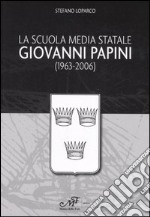 La Scuola media statale Giovanni Papini (1963-2006) libro