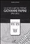 La Scuola media statale Giovanni Papini (1963-2006) libro