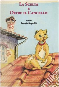 La scelta-Oltre il cancello libro