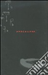 Apocalisse. Federico Gori, Gerardo Paoletti. Catalogo della mostra (Quarrate, 31 marzo-6 maggio 2007). Ediz. italiana e inglese libro