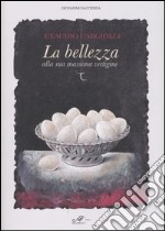 La bellezza alla sua massima vertigine. Catalogo della mostra (Simeri, 8-22 settembre 2007). Ediz. illustrata libro