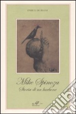 Mike Spinoza. Storia di un barbone