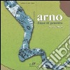 Arno fiume di pensiero 2004-2008. Consorso letterario libro