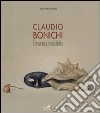 Claudio Bonichi. L'essenza invisibile. Catalogo della mostra (Matera, 4 ottobre-9 novembre 2008). Ediz. italiana e inglese libro