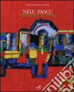 Nelu Pascu. Fabbricanti di colori. Catalogo della mostra. Ediz. italiana e inglese libro