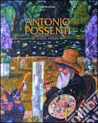 Antonio Possenti. Flora fatua. Catalogo della mostra (Alghero, 6-20 giugno 2009) libro