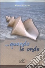 ... Quando le onde