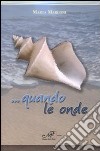 ... Quando le onde libro