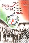 Cento anni di solidarietà. La pubblica assistenza di Signa. Ediz. illustrata libro