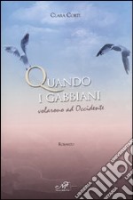 Quando i gabbiani volarono ad Occidente