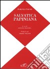 Salvatica papiniana. Catalogo della mostra (Roma, 16 febbraio-4 marzo 2010). Ediz. italiana e inglese libro