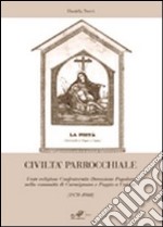 Civiltà parrocchiale. Feste religiose, confraternite, devozione popolare nella comunità di Carmignano e Poggio a Caiano (1870-1960)