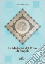 La Madonna del Pozzo di Empoli libro