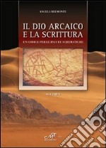 Il dio arcaico e la scrittura. Un codice per le figure schematiche libro