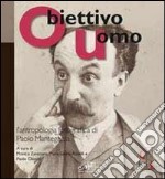 Obiettivo uomo. L'antropologia fotografica di Paolo Mantegazza