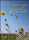 Erbe spontanee del Montalbano. Belle da vedere, buone da mangiare libro