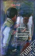 Persone storie frammenti di umanità libro