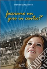 Facciamo un giro in centro? libro