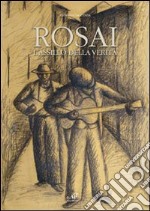 Rosai. L'assillo della verità. Ediz. illustrata libro