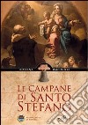 Le campane di Santo Stefano libro di Ragionieri Rossana