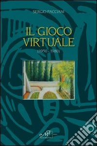 Il gioco virtuale (1950-1980)