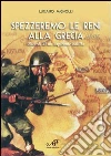 Spezzeremo le reni alla Grecia. Ricordi di un aspirante balilla libro