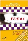 Pentaxi. Pensieri di un tassista libro di Bartolucci Alessio