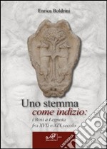 Uno stemma come indizio: i Bosi a Legnaia fra XVII e XIX secolo libro