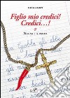 Figlio mio credici! Credici... Nerina e il vento libro di Marzi Mauro