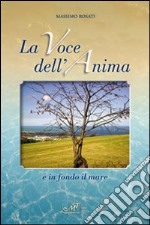 La voce dell'anima e in fondo il mare