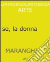 Giovanni Maranghi. Per continuar a sentir se, la donna. Ediz. multilingue libro di Pronestì D. (cur.)