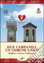 Due campanili, un comune unico (Figline e Incisa Valdarno) libro