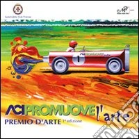 ACIpromuove l'arte. Ediz. illustrata libro
