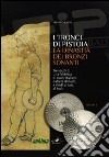 I tronci di Pistoia. La dinastia dei bronzi sonanti. Tre secoli di una fabbrica di suoni italiani, dall'età di Bach, a Verdi, al Jazz, al Rock libro