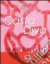 Casta Diva. Maranghi. Ediz. inglese e tedesca libro di Pronestì D. (cur.)