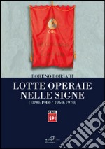 Lotte operaie nelle Signe (1890-1900/1960-1970) libro