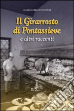 Il girarrosto di Pontassieve e altri racconti libro