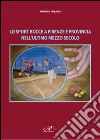 Lo sport bocce a Firenze e provincia nell'ultimo mezzo secolo libro