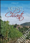 Artisti del Chianti. Ediz. illustrata libro
