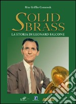 Solid Brass. La storia di Leonard Falcone