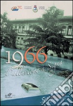 1966 l'alluvione a Signa. 50° anniversario alluvione di Signa e di Oberdrauburg (1966-2016). Ediz. bilingue libro