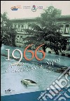 1966 l'alluvione a Signa. 50° anniversario alluvione di Signa e di Oberdrauburg (1966-2016). Ediz. bilingue libro