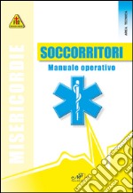 Soccorritori. Manuale operativo libro