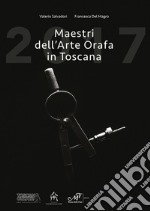 Maestri dell'arte orafa in Toscana. Ediz. italiana e inglese